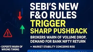 The uproar over SEBI's new F&O rules: Why did Bank Nifty return? The full story: truth, losses, a...