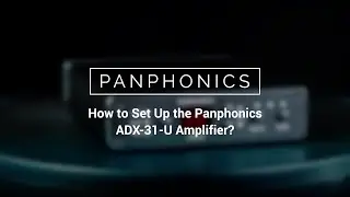 How to Set Up the Panphonics ADX 31U Amplifier 4K
