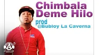Chimbala - Deme Hilo (prod) Bubloy Dembow 2013 Original.