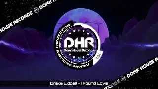 Drake Liddell - I Found Love - DHR UK Bounce 🔥