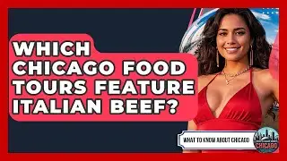 Which Chicago Food Tours Feature Italian Beef? - What To Know About Chicago