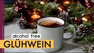 Alcohol Free Gl&uuml;hwein recipe | Mulled Wine without Alcohol | 0%