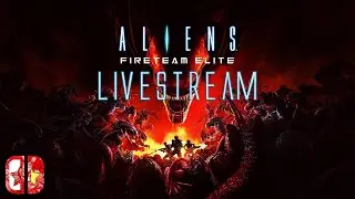 Aliens: Fireteam Elite (Cloud Version) | (Nintendo Switch) | Live Stream