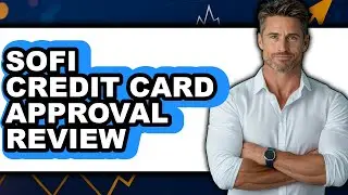 Sofi Credit Card Approval Review - Is It Worth it?