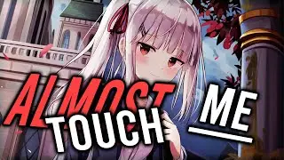 Nightcore - Almost Touch Me - Maisy Kay (Lyrics)
