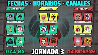 FECHAS, HORARIOS y CANALES CONFIRMADOS para los PARTIDOS de la JORNADA 3 Liga MX CLAUSURA 2026