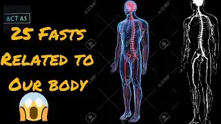 Top 25 Facts about human body by Act as  #actas#asact. #facts. #humanbody