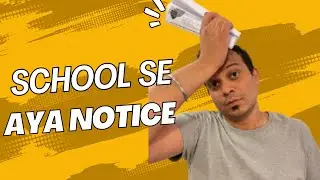SCHOOL SE AYA NOTICE...!  #SchoolNotice #uklife