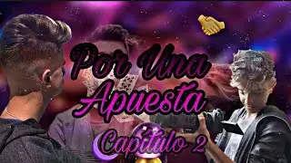 Por Una Apuesta🤝 Capítulo 2 Temporada 2 🤧😍🤦🤦🏻  leer descripción