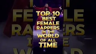 Top 10 Best Female Rappers in the World of all Time #youtubeshorts #trending #shorts #top10
