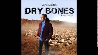JOHN BIDDEN - DRY BONES