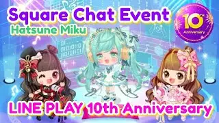 LINE PLAY 10th Anniversary Square Chat Event