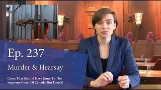 Murder & Hearsay: Cases That Should Have Gone to the Supreme Court of Canada, But Didn&rsquo;t!