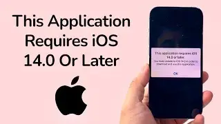 How To Fix This Application Requires iOS 14.0 Or Later
