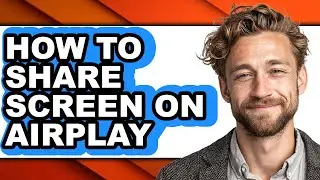 How to Share Screen on Airplay (full Guide)