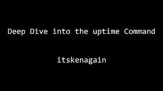 Deep Dive into the uptime Command
