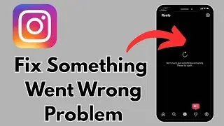 Fix &ldquo;Something Went Wrong&rdquo; on Instagram Reels | Quick Solution (2025)