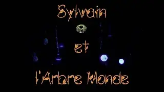 Sylvain et l'Arbre Monde ( spectacle jeune public )