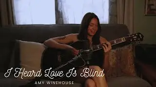 I Heard Love Is Blind by Amy Winehouse | Cover