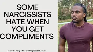 Why do narcissists get so angry when someone compliments you?