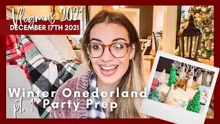 PARTY PREP PT. 1 | Winter Onederland | VLOGMAS 2021, December 17, 2021