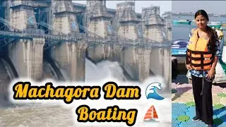 Machagora Dam ||माचागोरा बांध|| Boating..⛵🚢 Chhindwara, Madhya Pradesh,Vlog2026