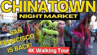 San Francisco is Back! Chinatown Night Market 2025 | 4K Walking Tour