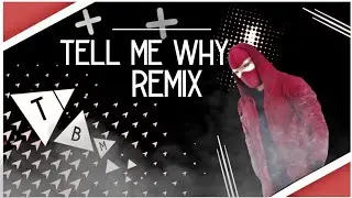 Tell Me Why (remix) музыка в машину🔥