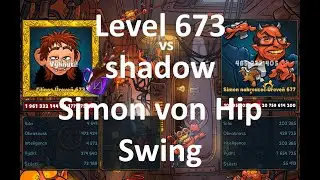 Shakes & Fidget - Level 673 vs shadow Simon von Hip Swing