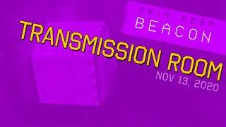 Skin Deep Beacon 005: Transmission Room