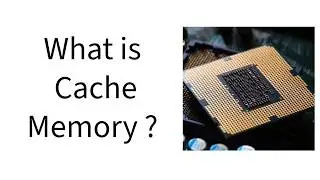What is Cache Memory ?