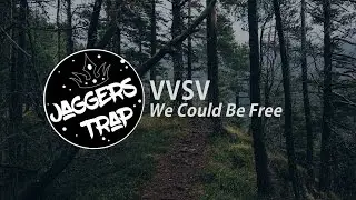 VVSV - We Could Be Free