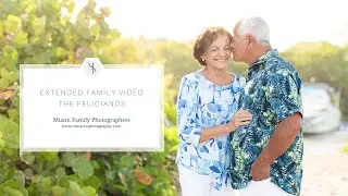 Miami Family Photographer - Feliciano Extended Family Video Shoot
