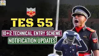 Indian Army TES (TECHNICAL ENTRY SCHEME) - 55 Notification Updates | TES 55 Age Limit | TES 55 Entry