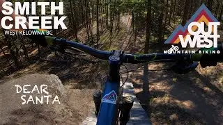 Dear Santa || Mountain Biking Smith Creek West Kelowna BC