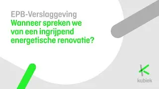 Wanneer spreken we van een ingrijpend energetische renovatie?