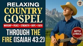 Through The Fire (Praise And Danceable Workout & Gym Song: Isaiah 43:2)&mdash;Best Country Gospel Music 