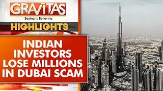 Dubai Scam: Indian Investors Lose Millions In Cyber Financial Fraud In UAE | GRAVITAS Highlights