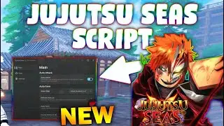 *NEW* Jujutsu Seas Script (PASTEBIN 2025) (AUTO ATTACK , AUTO FARM , AUTO FARM QUEST )