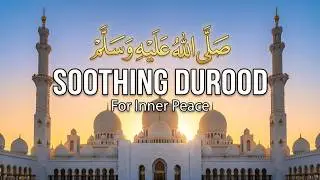 Allahumma Salli Ala Sayyidina Muhammad ❤️ Relaxing Heart Touching Durood Sharif