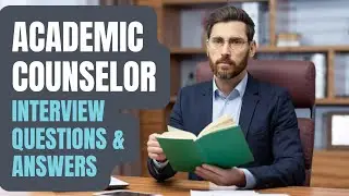 Academic Counselor Interview Questions and Answers