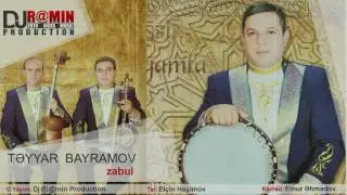 Teyyar Bayramov - Zabul - ( Klassik Mugamlar (1) Albomu № 1 ) - Dj R@min Production