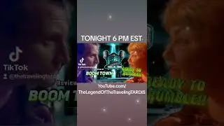 👉 #TONIGHT 6 PM EST #LIVE #REVIEW #DOCTORWHO #BOOMTOWN ► YouTube.com/TheLegendOfTheTravelingTARDIS