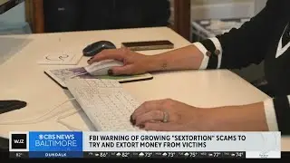 FBI warns of growing sextortion scams trying to extort money from victims