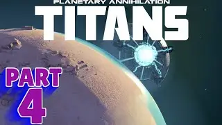 PLANETARY ANNIHILATION: TITANS | PC WALKTHROUGH | PART 4 | YELAM'S RETREAT