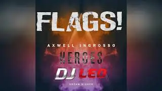 Dream Bigger x Heroes x Flags! (Dj L3O Mashup)