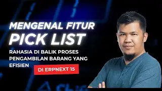 Pengambilan Barang yang Efisien dengan Pick List - Seri Inventory di ERPNext 15
