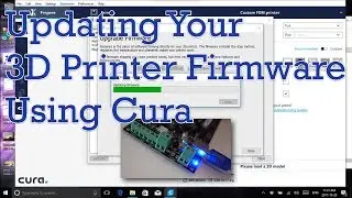 How to update your 3D printer firmware using Cura