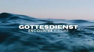 Gottesdienst 22.02.2026 - Encounter Kirche - LIVE