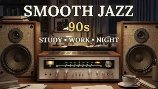 Smooth Jazz R&B 90s 🎷 Calm Instrumental Music for Work, study & Nighttime